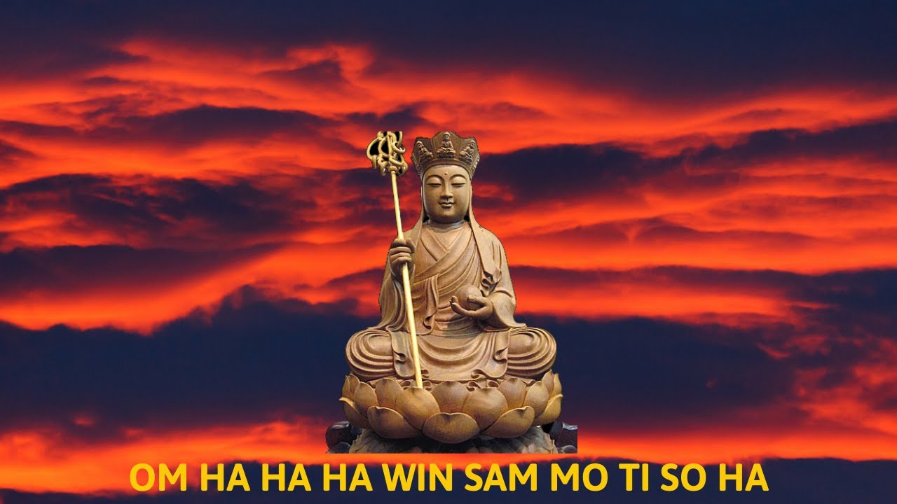 Bodhisattva Ksitigarbha Mantra - Tâm Chú Địa Tạng Vương Bồ Tát - Om Ha Ha Ha Win Sam Mo Ti So Ha - YouTube